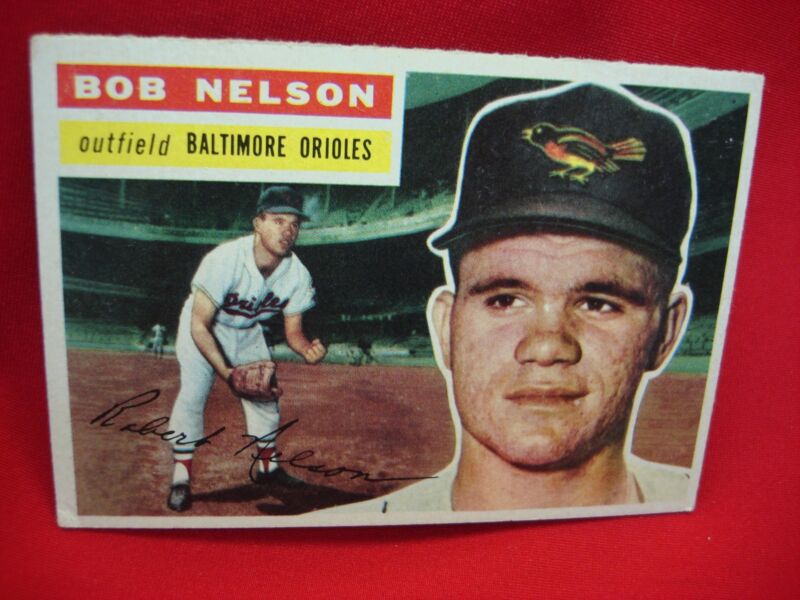 1956 Topps Baseball card of Bob Nelson, Baltimore Orioles outfielder